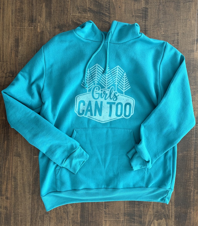 front view of the Girls Can Too sweatshirt